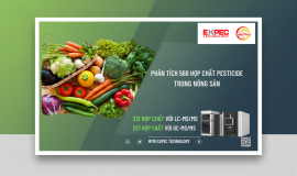 Dư lượng thuốc trừ sâu trong thực phẩm: 331 hợp chất LC-MS/MS, 237 hợp chất GC-MS/MS với EXPEC